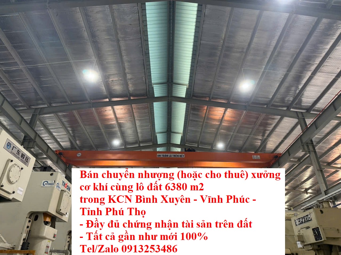 Bán chuyển nhượng hoặc cho thuê nhà xưởng cơ khí cùng lô đất 6380 m2 trong khu công nghiệp Bình Xuyên - Vĩnh Phúc - Tỉnh Phú Thọ