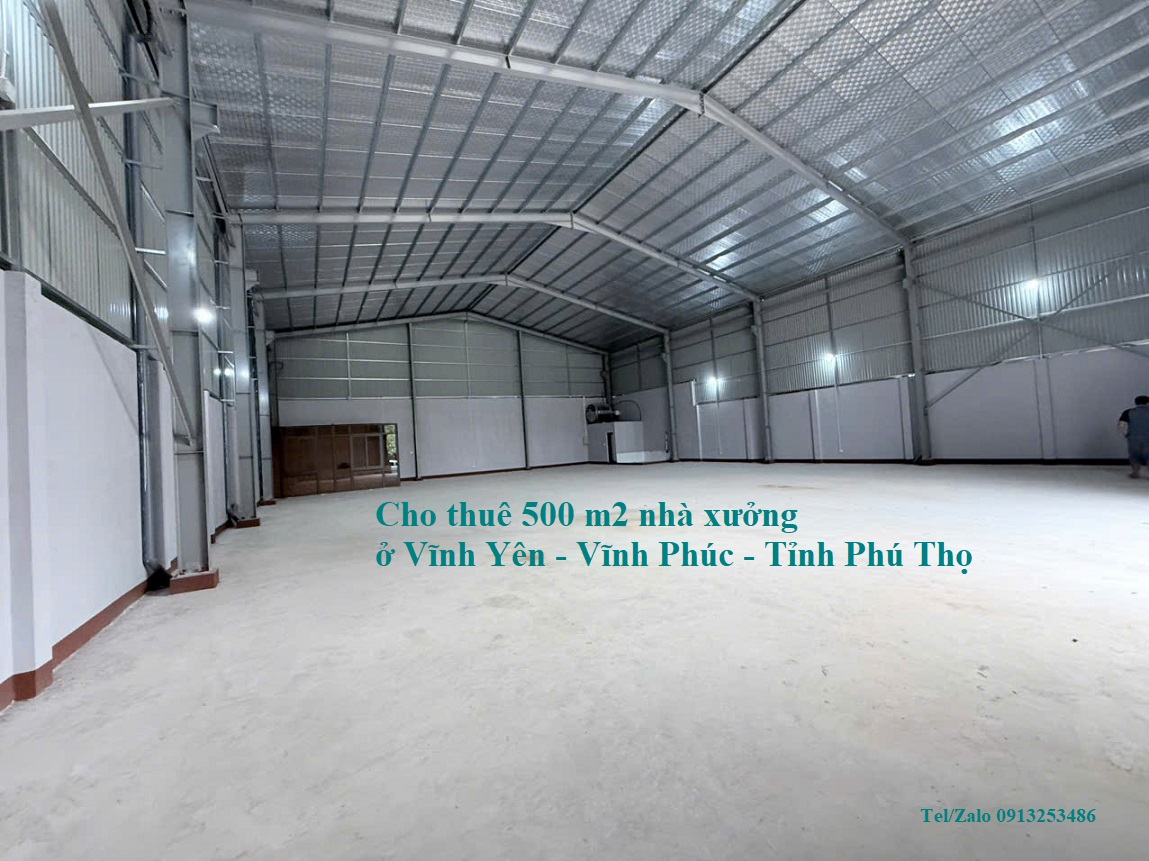 Cho thuê 500 m2 nhà xưởng ở Phường Vĩnh Yên - Vĩnh Phúc - Tỉnh Phú Thọ
