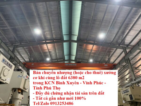 Bán chuyển nhượng hoặc cho thuê nhà xưởng cơ khí cùng lô đất 6380 m2 trong khu công nghiệp Bình Xuyên - Vĩnh Phúc - Tỉnh Phú Thọ