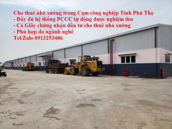 Cho thuê kho xưởng nhà xưởng trong Cụm công nghiệp Tỉnh Phú Thọ có đầy đủ hệ thống phòng cháy chữa cháy tự động được nghiệm thu và các hồ sơ pháp lý khác đủ điều kiện cho thuê nhà xưởng